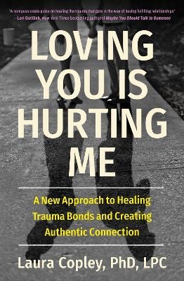 Loving You Is Hurting Me - Laura Copley