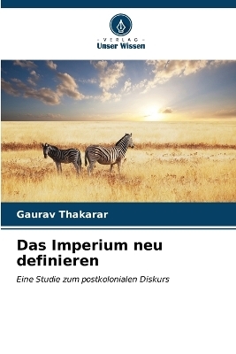 Das Imperium neu definieren - Gaurav Thakarar
