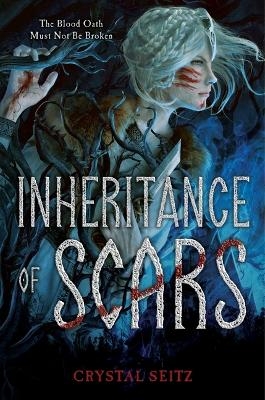 Inheritance of Scars - Crystal Seitz