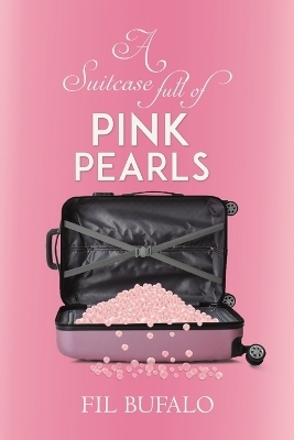 A Suitcase Full of Pink Pearls - Fil Bufalo