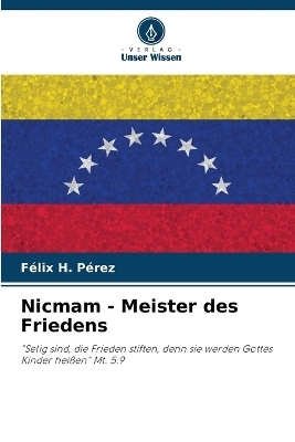 Nicmam - Meister des Friedens - F�lix H P�rez
