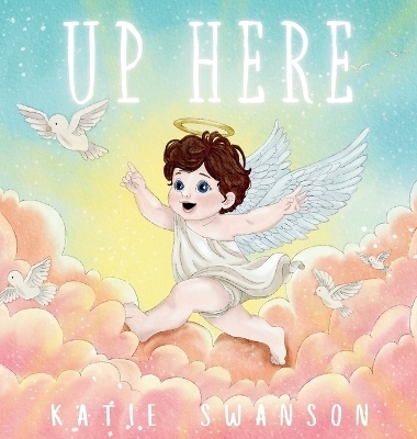 Up Here - Katie Swanson