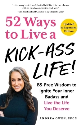 52 Ways to Live a Kick-Ass Life! - Andrea Owen
