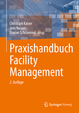 Praxishandbuch Facility Management - Kaiser, Christoph; Nusser, Jens; Schrammel, Florian