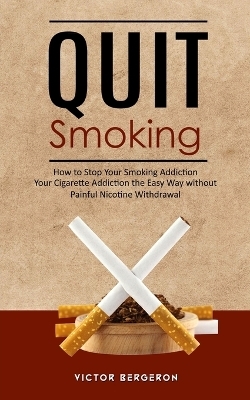 Quit Smoking - Victor Bergeron