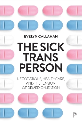The Sick Trans Person - Evelyn Callahan