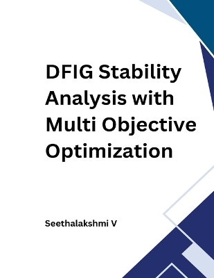 DFIG Stability Analysis with Multi Objective Optimization - V Seethalakshmi