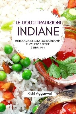 Le dolci tradizioni indiane - Rishi Aggarwal