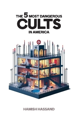 The 5 Most Dangerous Cults In America - Hamish Hassand