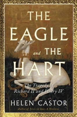 The Eagle and the Hart - Helen Castor