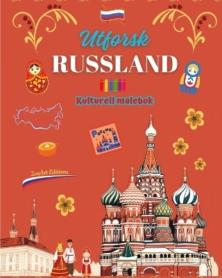 Utforsk Russland - Kulturell malebok - Kreativ design av russiske symboler - Zenart Editions