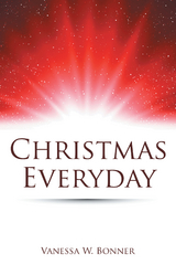 Christmas Everyday -  Vanessa W. Bonner