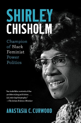 Shirley Chisholm - Anastasia C. Curwood