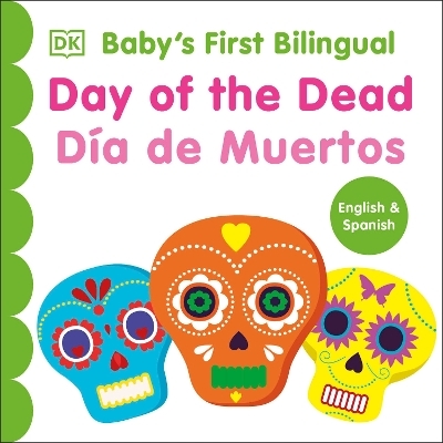 Bilingual Baby's First Day of the Dead - Día de muertos -  Dk