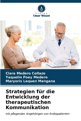 Strategien f�r die Entwicklung der therapeutischen Kommunikation - Clara Medero Collazo, Yaquelin Poey, Maryoris Lequen Mengana