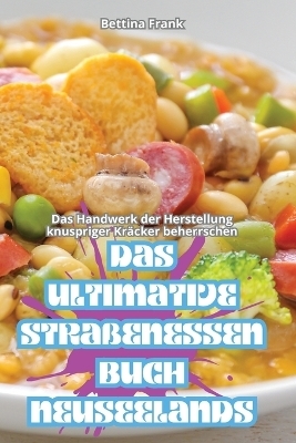 Das Ultimative Straßenessen-Buch Neuseelands -  Bettina Frank