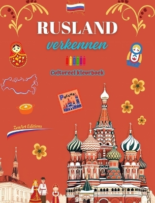 Rusland verkennen - Cultureel kleurboek - Creatieve ontwerpen van Russische symbolen - Zenart Editions