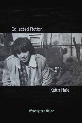 Collected Fiction - Keith Hale