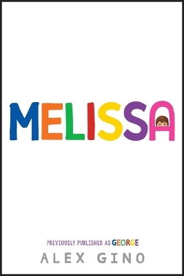 Melissa (Previously Published as George) - Alex Gino