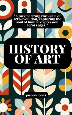 History of Art - Joshua Jones