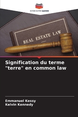 Signification du terme "terre" en common law - Emmanuel Kessy, Kelvin Kennedy