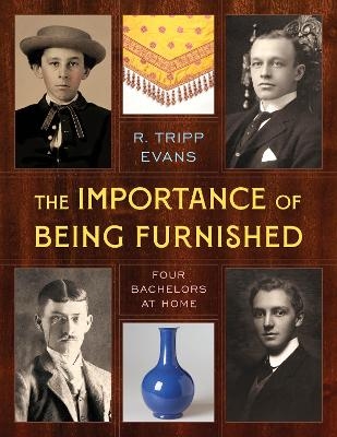 The Importance of Being Furnished - R. Tripp Evans