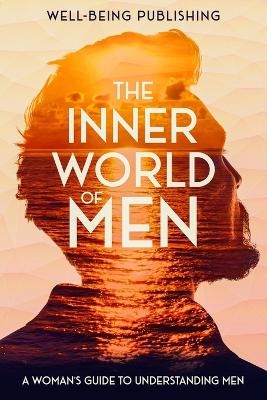 The Inner World of Men - Well-Being Publishing