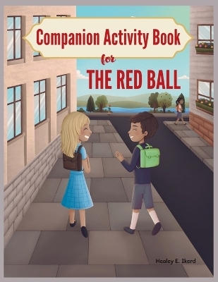 Companion Activity Book for The Red Ball - Healey E Ikerd