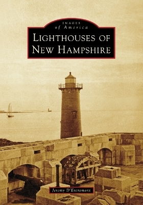 Lighthouses of New Hampshire - Jeremy D'Entremont