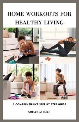 Home Workouts for Healthy Living - Cullen Streich