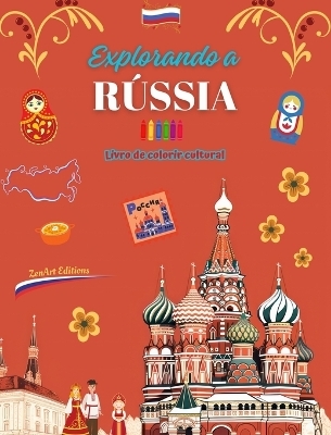 Explorando a R�ssia - Livro de colorir cultural - Desenhos criativos de s�mbolos russos - Zenart Editions