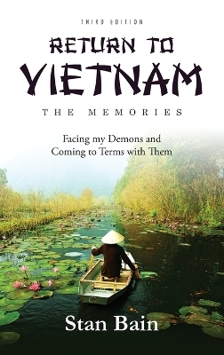 Return to Vietnam, The Memories - Stan Bain