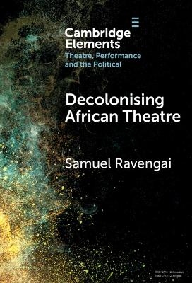 Decolonising African Theatre - Samuel Ravengai