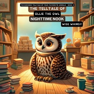 The Telltale of Ollie the Owl's Nighttime Nook - Wise Whimsy