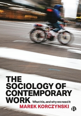The Sociology of Contemporary Work - Marek Korczynski
