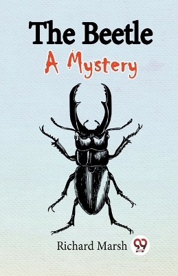 The Beetle A Mystery - Richard Marsh