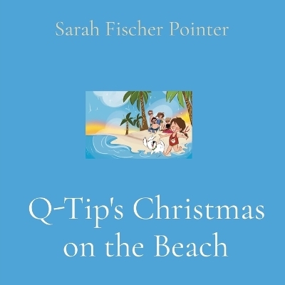 Q-Tip's Christmas on the Beach - Sarah Fischer Pointer