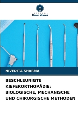 Beschleunigte Kieferorthopädie - Nivedita Sharma