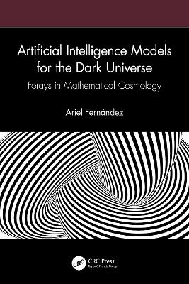Artificial Intelligence Models for the Dark Universe - Ariel Fernández