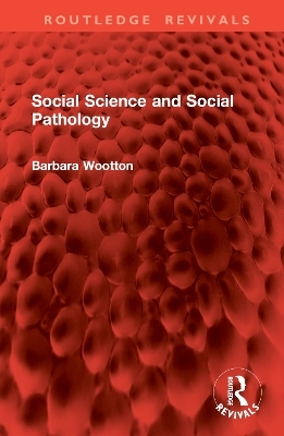 Social Science and Social Pathology - Barbara Wootton