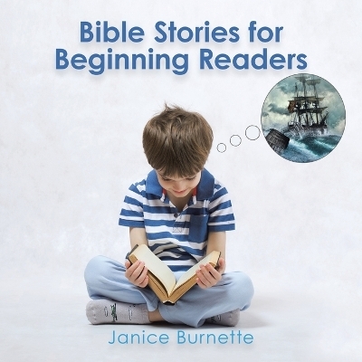 Bible Stories for Beginning Readers - Janice Burnette