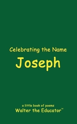 Celebrating the Name Joseph -  Walter the Educator