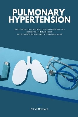 Pulmonary Hypertension - Patrick Marshwell