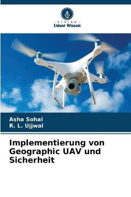 Implementierung von Geographic UAV und Sicherheit - Asha Sohal, R L Ujjwal