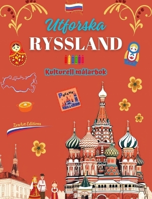 Utforska Ryssland - Kulturell m�larbok - Kreativ design av ryska symboler - Zenart Editions