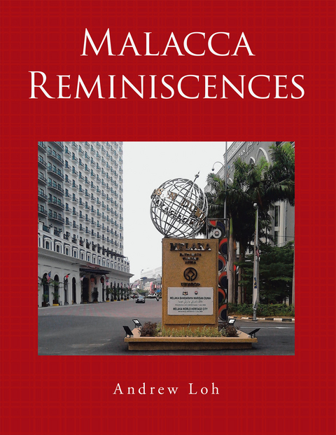 Malacca Reminiscences -  Andrew Loh