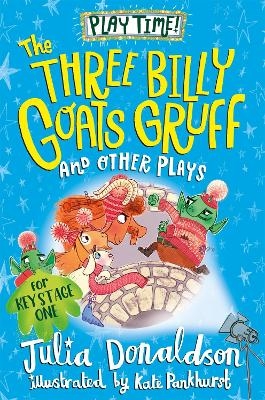 The Three Billy Goat’s Gruff and Other Plays - Julia Donaldson