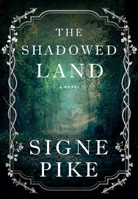 The Shadowed Land - Signe Pike