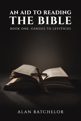 An Aid to Reading the Bible - Alan Batchelor