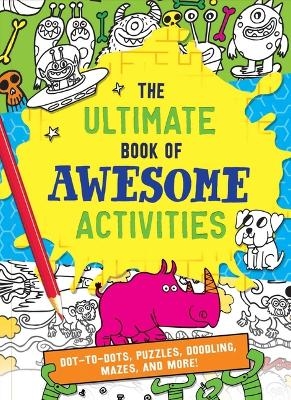 The Ultimate Book of Awesome Activities -  Editors of Silver Dolphin Books